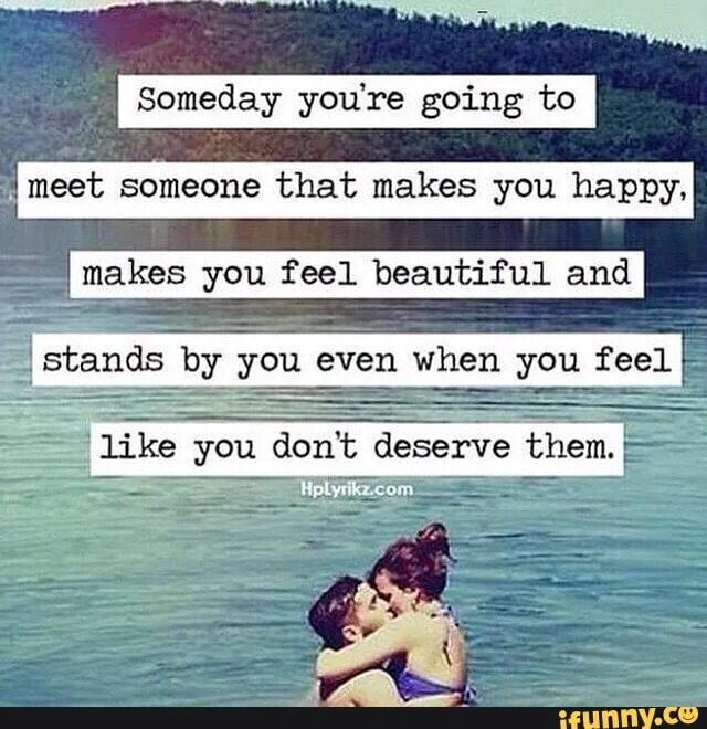 I can make you feel. You make me Happy картинки. Цитата «one Day you meet someone and and some» и т.д. Be someone that makes you Happy. Парень и девушка you make me Happy.