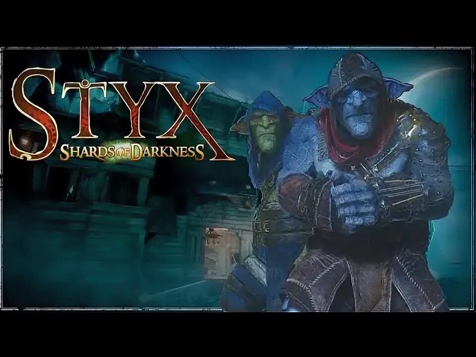 Styx shards прохождение. Styx shards прохождение