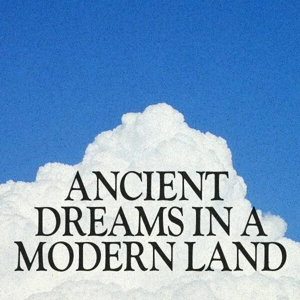 Ancient dreams in a modern land песня. Ancient dreams in a modern land песня