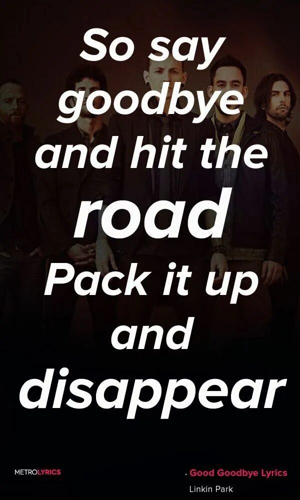 How do i say goodbye текст. Linkin park good goodbye.