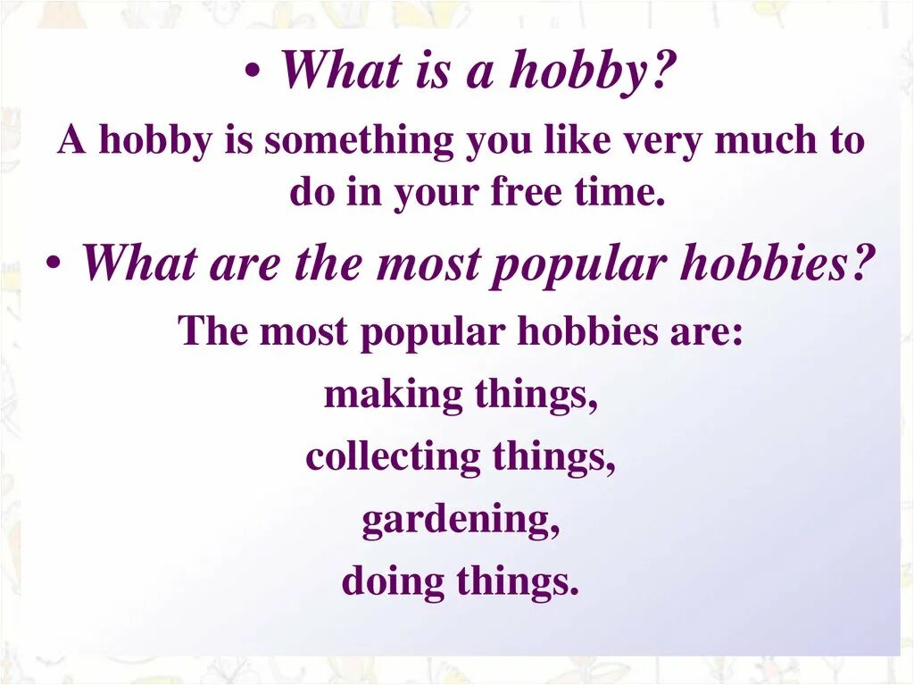 What is your hobby why. What is hobby. what are hobbies. hobby: what is it. hobby synonyms.