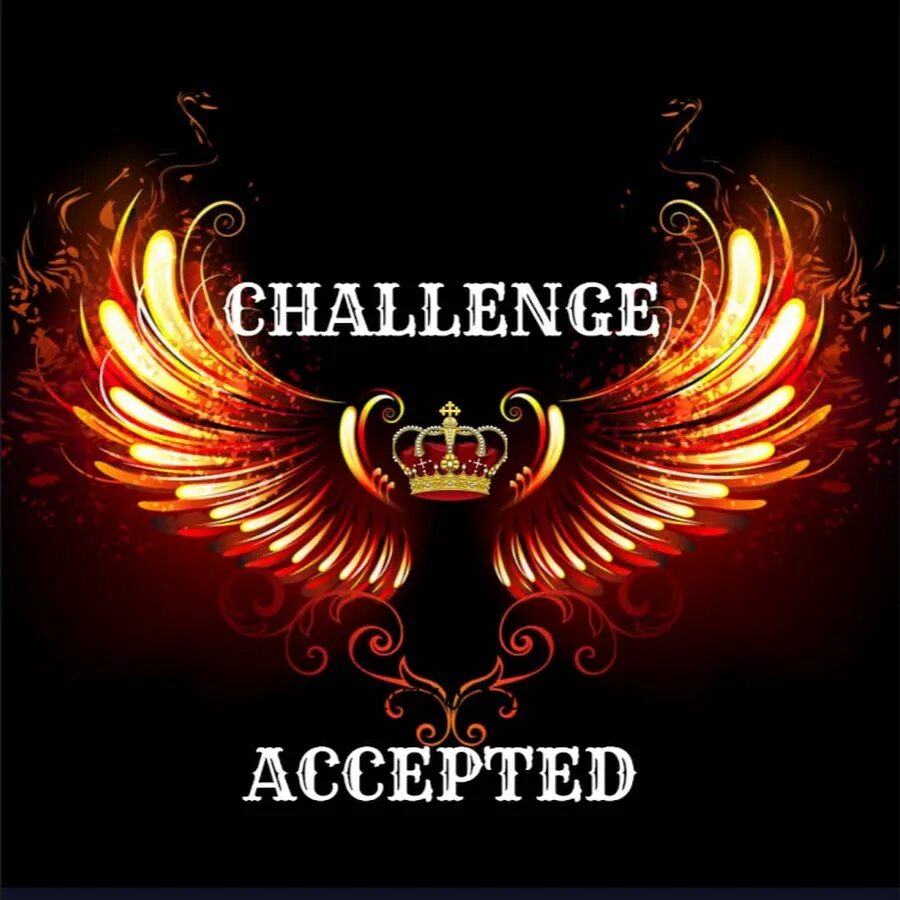 Challenge accept. Challenge accepted