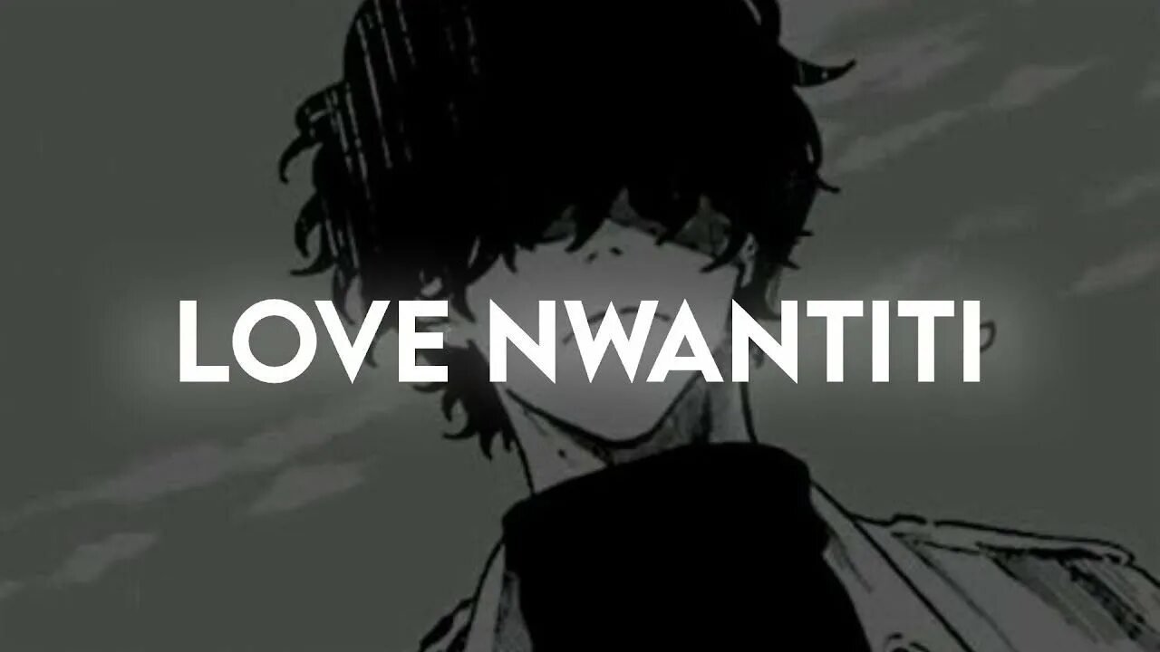 Love Nwantiti. Love Nwantiti Slowed Reverb. Ckay Love Nwantiti. Ckay Love Nwantiti Lyrics.