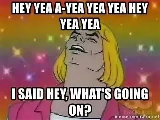 I said what s going on. Мем HEYYEYAAEYAAAEYAEYAA. Hey Hey Мем. Мем what's going on. Хей Хей Мем.