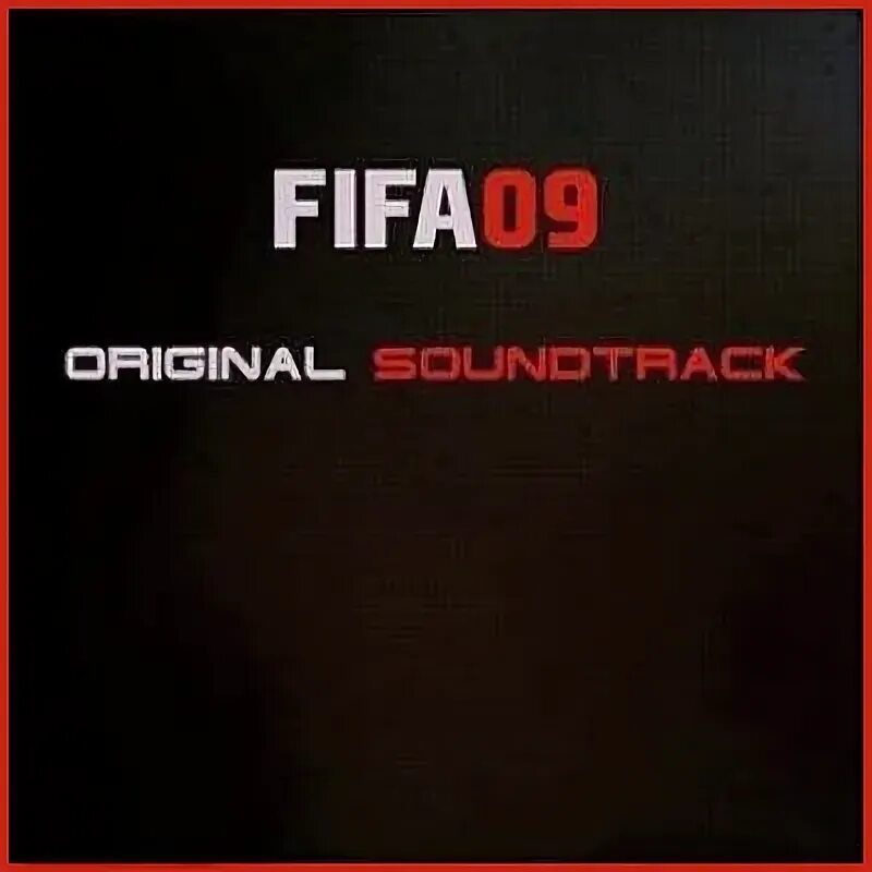 Fifa ost. Soundtrack ФИФА. Треки FIFA 9. Треки FIFA 8.