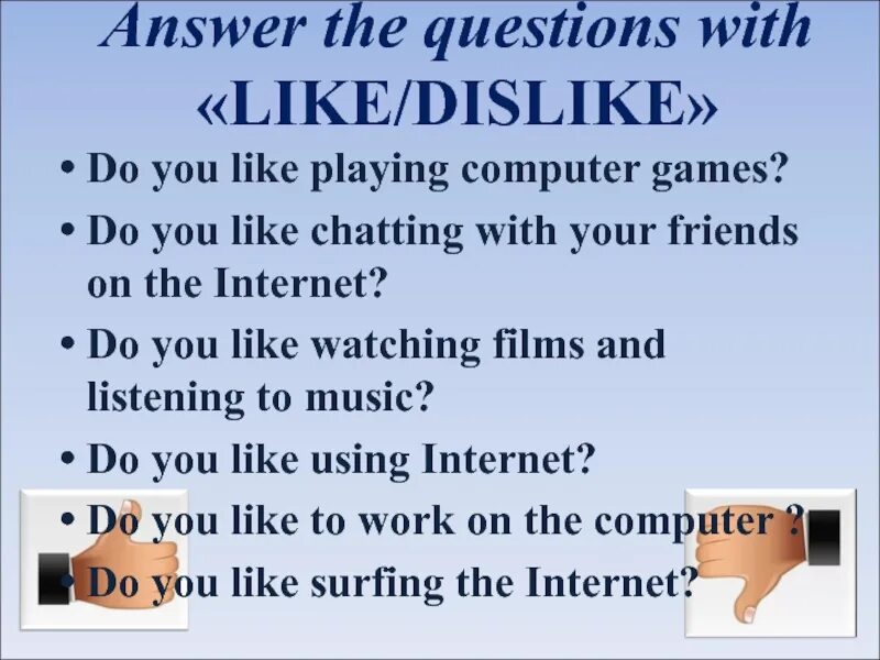 Questions with like. Do you like playing computer games. you like playing computer games do или does. do you like questions.