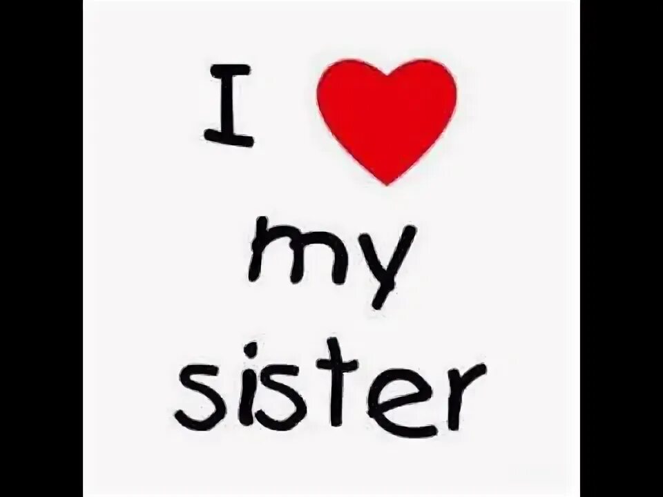Систер. Sister надпись. Надпись i Love my sister. Моя систер.