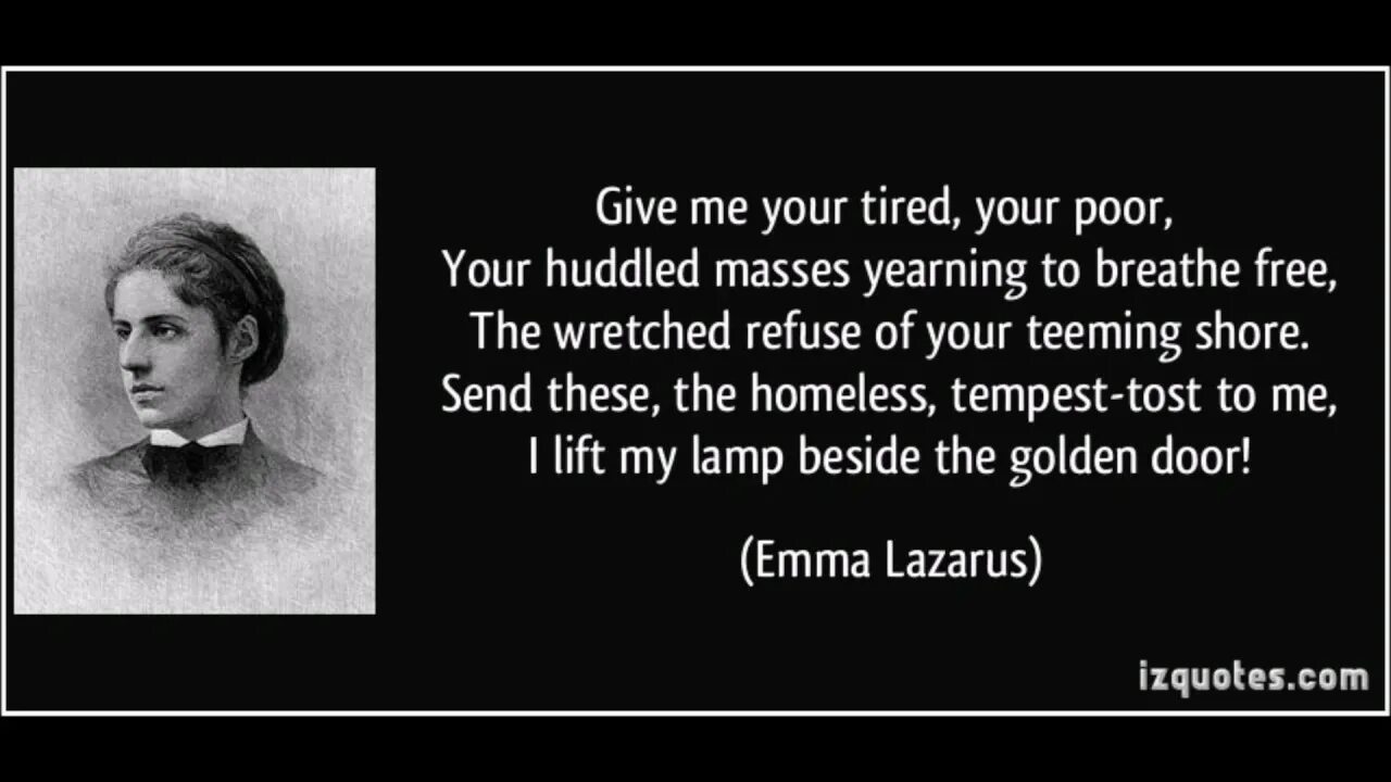 Give to me bred. Give me your tired, your poor, your Huddled masses. Huddled masses.