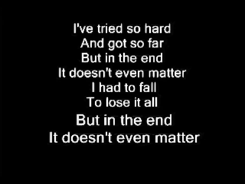 Песня faster harder текст. In the end текст. Linkin Park in the end текст. Linkin Park in the end перевод. In the end текст перевод.