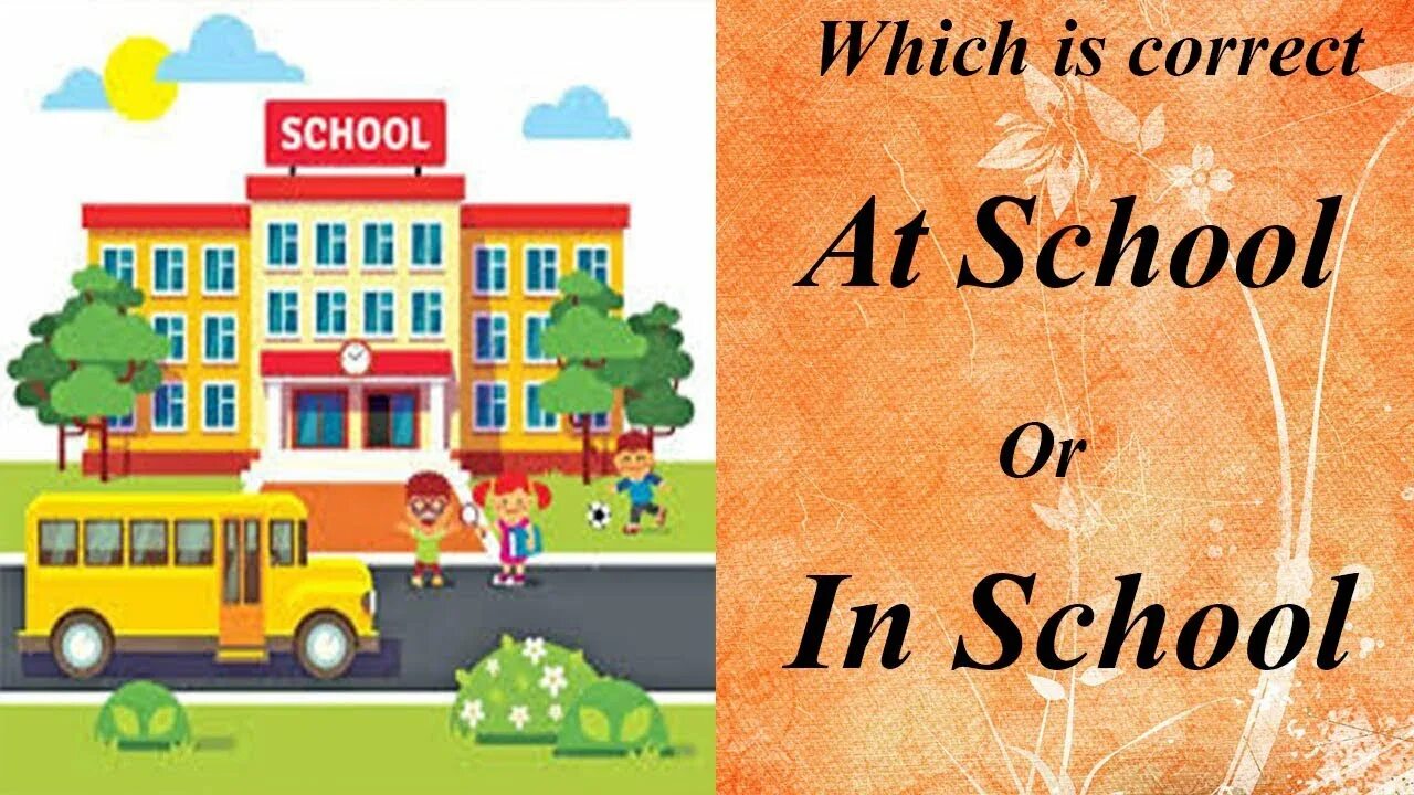 He not at school they. The School или a School. In at School разница. At School at the School разница. At School in School difference.