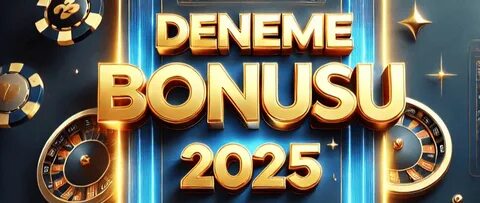 Deneme Bonuslar? 2025 !