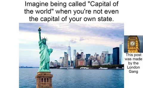 Capital of the world. 