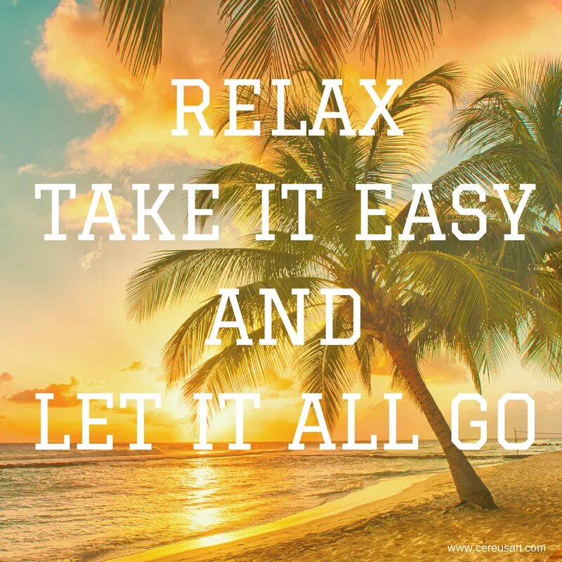 Take it easy. Relax take it easy. Релакс take it easy. Relax картинки. Как переводится изи