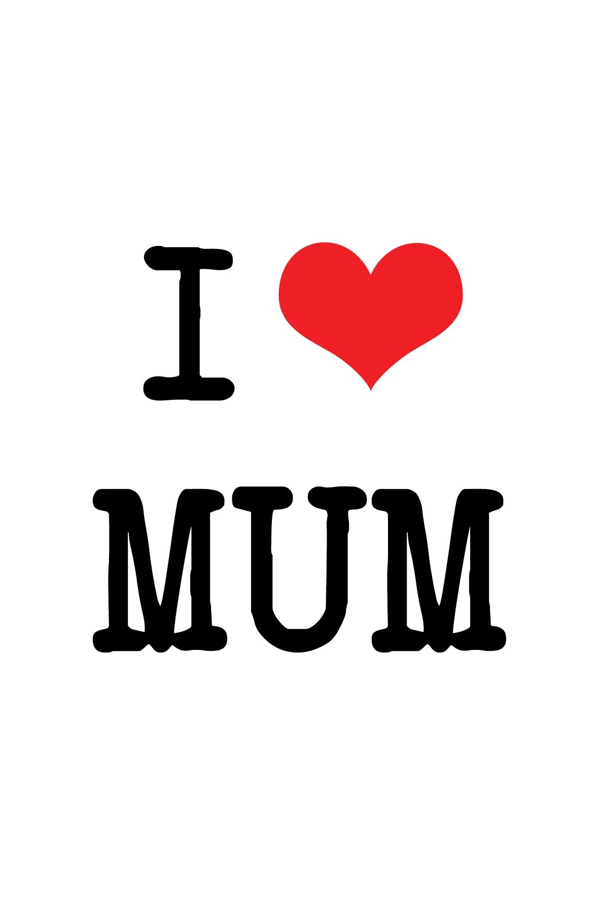 My mum me. I Love mum. I Love mum надпись. Картинки i Love you mum. Боди i Love mum.