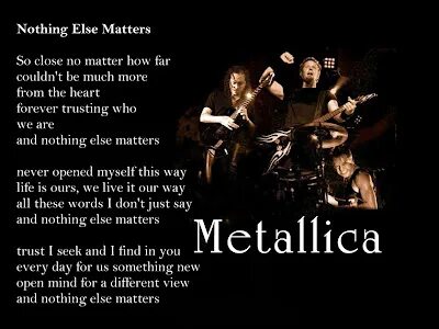 Else matters перевод на русский. Nothing else matters текст. Metallica nothing else matters текст. Metallica nothing else слова. Текст песни металлика nothing else matters.