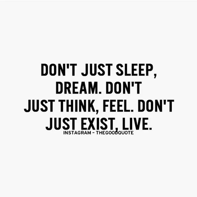 Just Sleep just Dream. Одежда dont just exist, Live. Джемпер dont just exist, Live. Свитер dont just exist, Live. It doesn t feeling