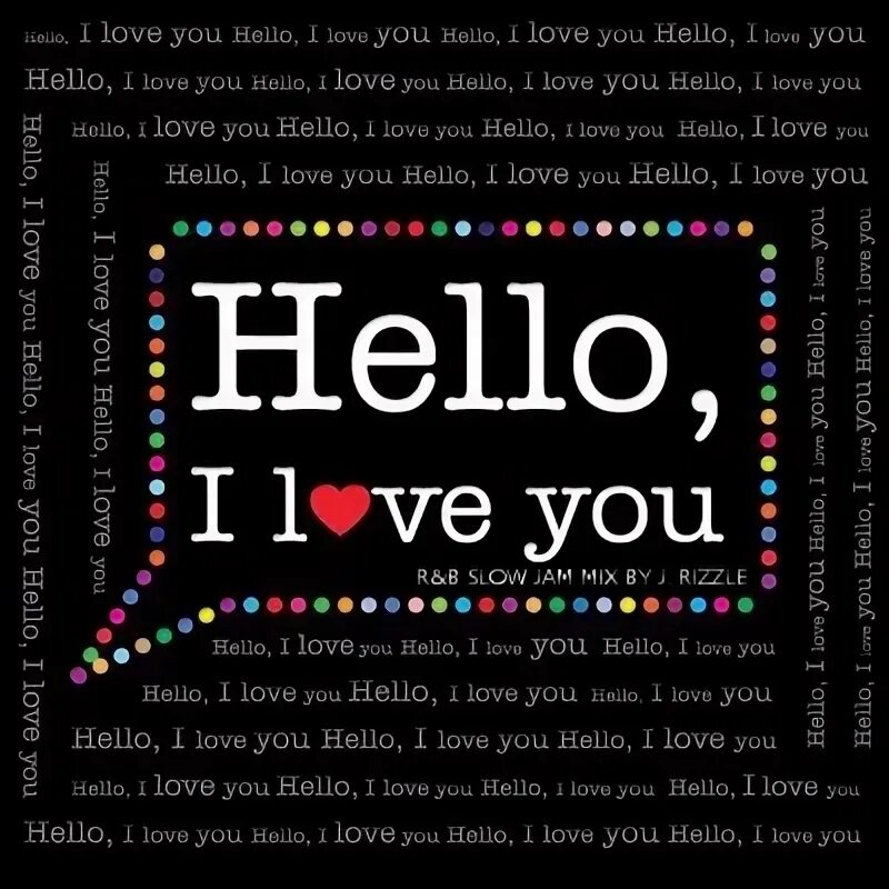Hello Love. Hello my Love. Hello Love перевод. Hello Love кр.