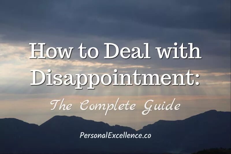 You are better to be prepared. Disappointment. Disappointment with friends. How do strong personalities deal with this?.