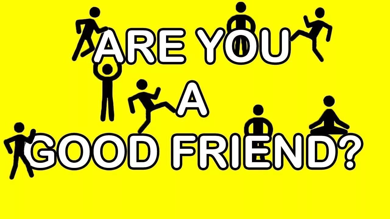 Тест are you a good friend. Презентация my best friend. Qualities of a good friend. Good friend. Включи good friend