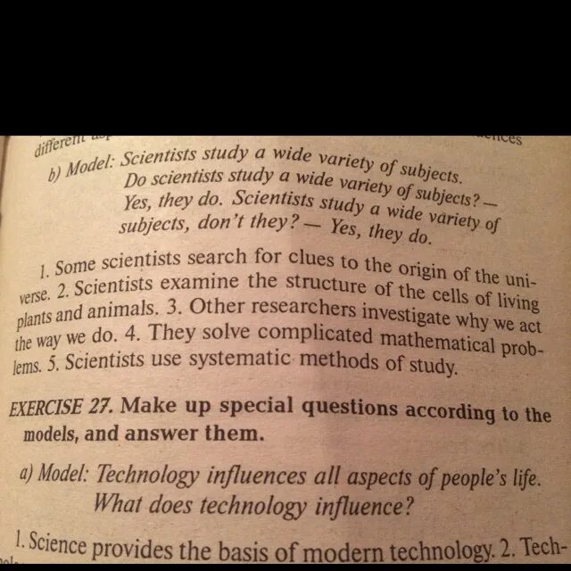 Make up questions to the answers. Some Scientists search for clues to the Origin of the Universe, ...?. (А) answer the following questions according to the model. Scientists solve problems complicated some. Make up Special questions according to the models and answer them a) Technology influences all aspects of people's.