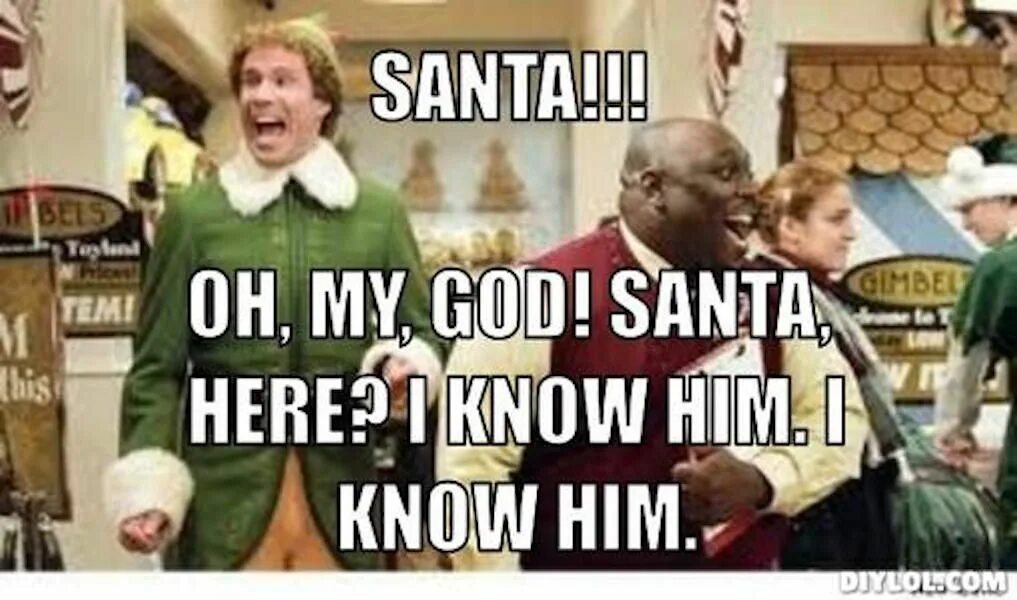 Buddy the Elf meme. Buddy the Elf excited meme. I know him. Meme buddy.