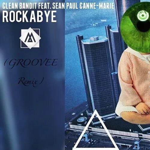 Rockabye обложка. Anne Marie Rockabye обложка. Clean Bandit Rockabye. Rockabye clean Bandit feat. Sean Paul Anne-Marie.