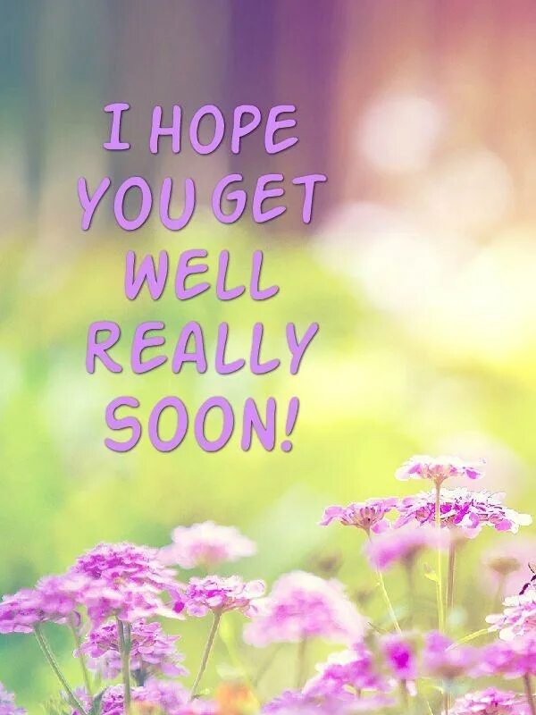 I hope you answer me. Get well soon. Get well soon картинки. Get well открытка. Get well soon Wishes.