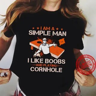 I Am A Simple Man I Like Boobs And Playing Cornhole Funny Quote Black...