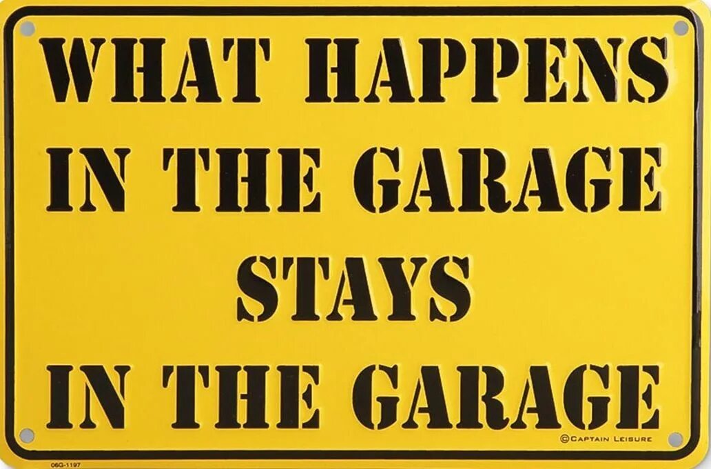 What happened in my. Garage sign. grease monkey garage. what happened.