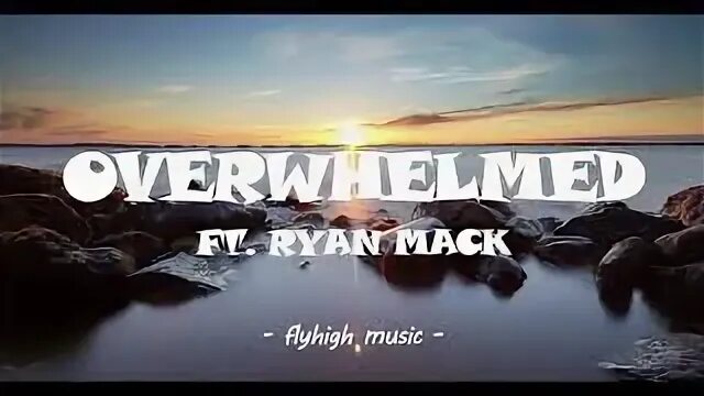 Overwhelmed ryan mack remix