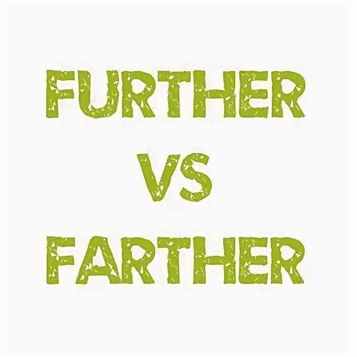 Difference between further and farther. Further father. further and father разница. far farther. far farther further.
