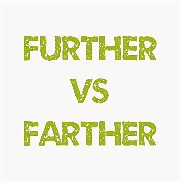 Farther vs further. Further father. Further and father разница. Far farther further.