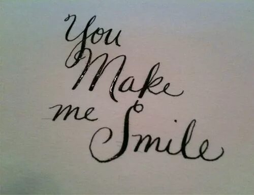 I can t without you. Smile phrases. you make me smile. smile phrases please.