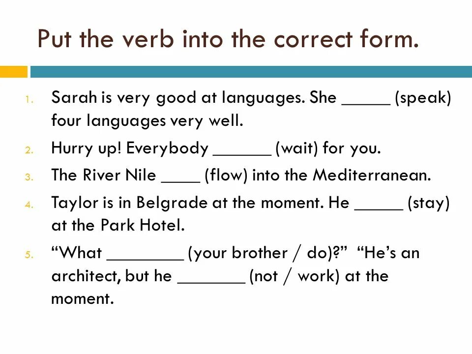 Put the verb into correct passive form. Present Continuous exercises correct. Put the verbs into the correct Tense forms present simple present Continuous 6 класс. Continuous Tenses exercises. Present simple and present Continuous put the verbs in the correct form правило.