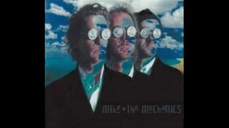 Mike + the Mechanics. 1999 - Mike & the Mechanics - m6\. Mike +the Mechanics 2017 LP. Mike + the Mechanics - over my Shoulder (1995). You really got me now