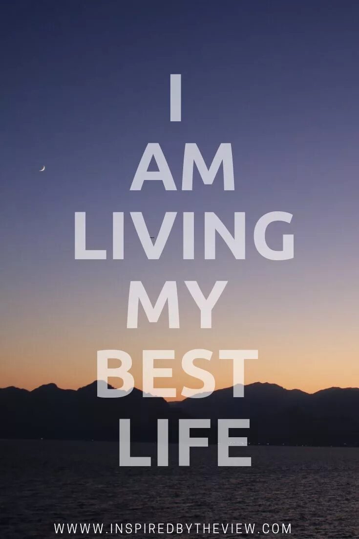 I am living the good life. Quotes about Life вертикальное. Living quotes. Living best Life. Quotes about Life.