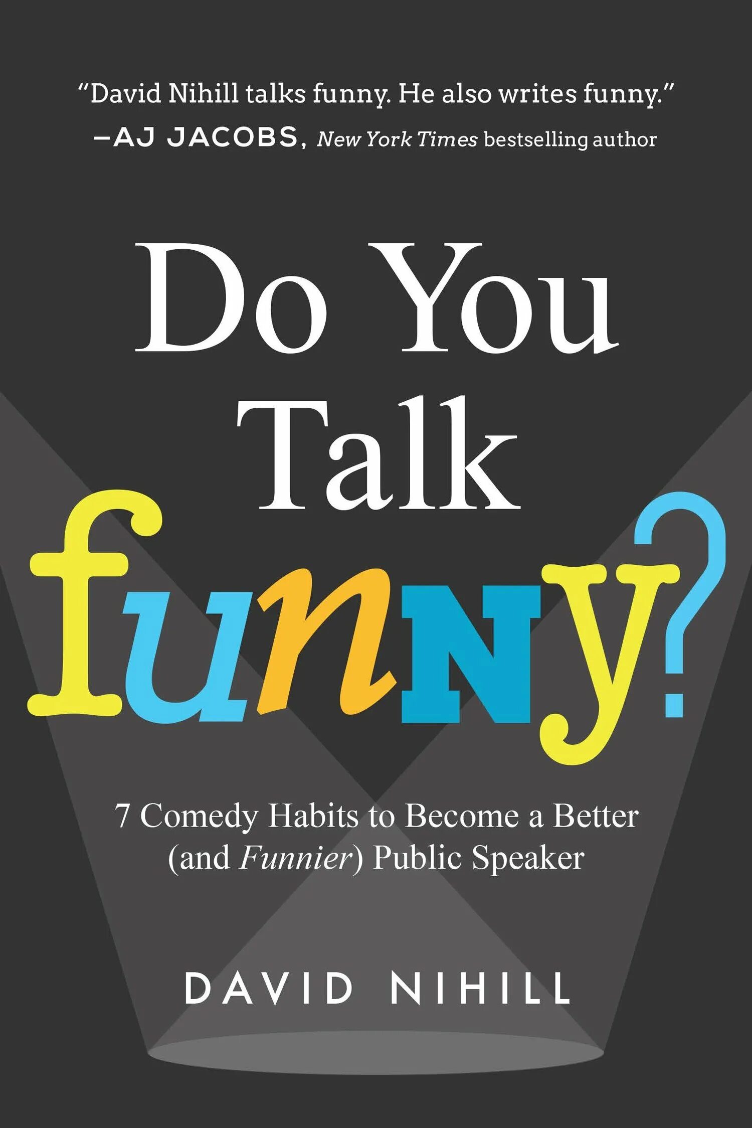 You talk. David funny. Do you talk funny 7 comedy Habits to become a better. Negotiation funny. Fun talk