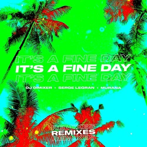 Dj_dimixer_serge_legran_murana_-_its_a_fine_day. Dj dimixer serge. John bis. Dimixer fine day. It's a fine day dj dimixer, serge legran, murano.
