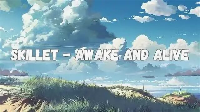 Skillet awake and alive текст. Skillet awake and alive текст