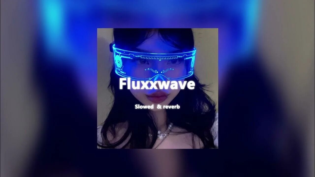 Fluxxwave. Fluxxwave clovis reyes. clovis reyes fluxxwave slowed. fluxxwave (slowed + reverb). fluxxwave обложка.