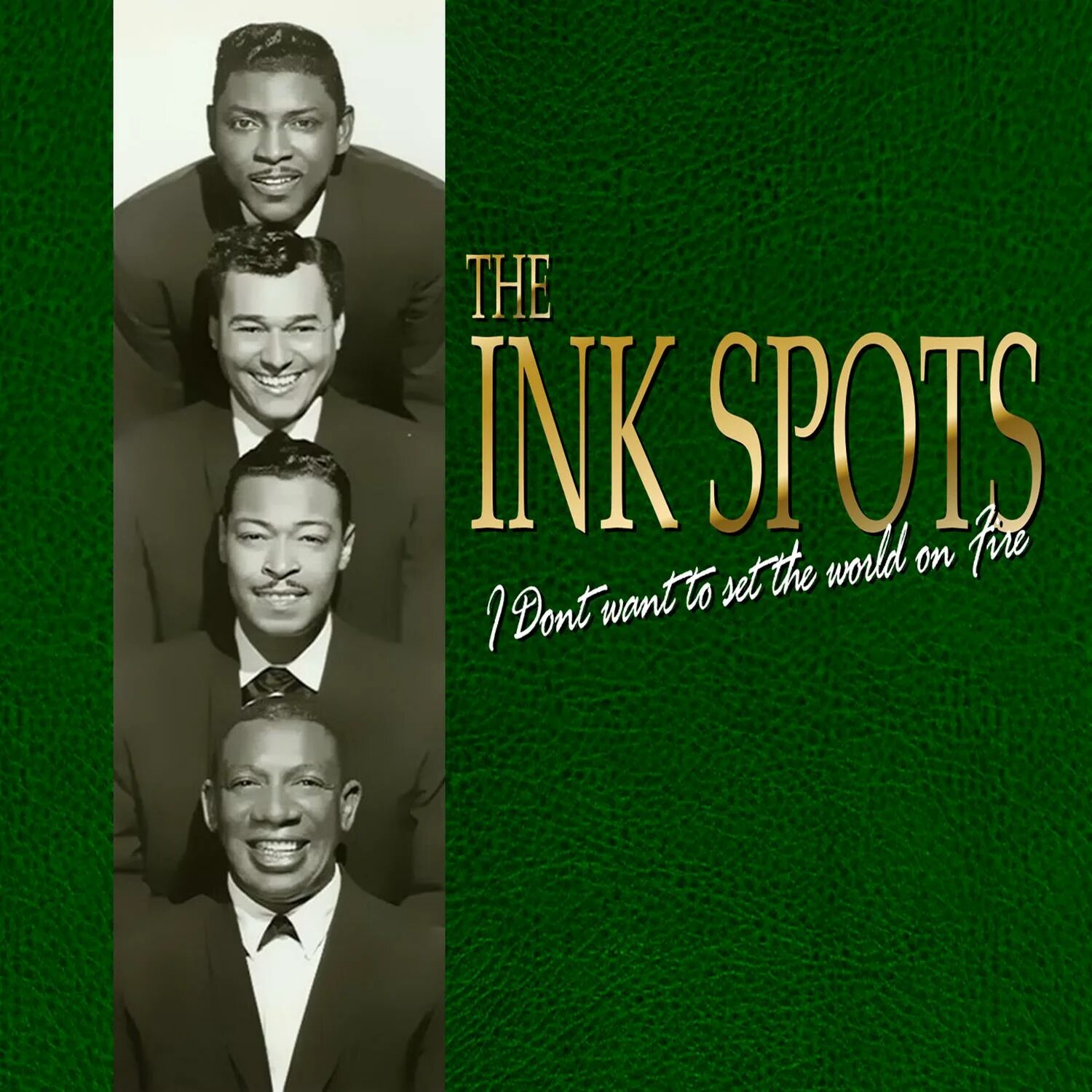 Maybe the ink spots cover. Группа the ink spots. I don't want to set the world on fire the ink spots. I don`t want to set the world. I don't want to set the world on fire the ink spots.