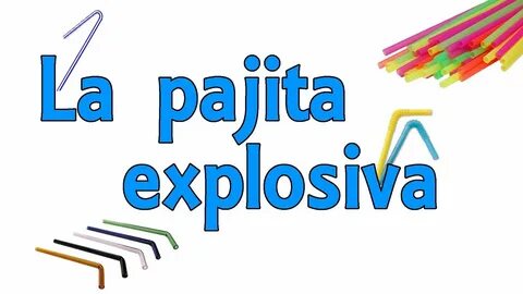 La pajita explosiva, experimentos de física, ciencia para todos