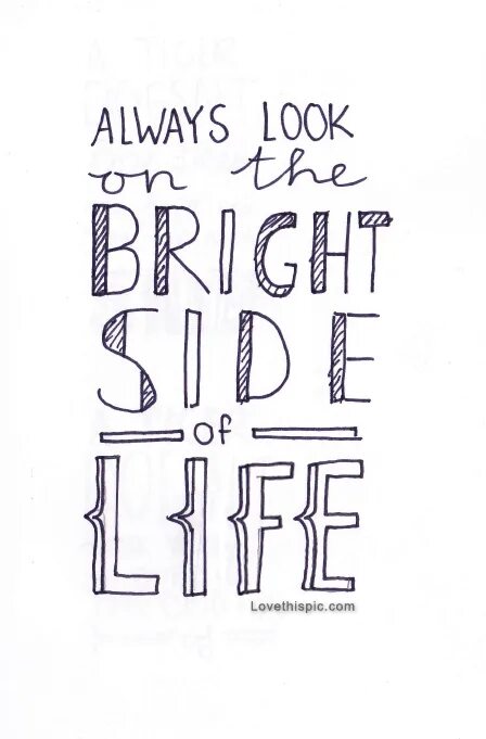 Look on the bright side перевод. Always look on the Bright Side of Life Monty Python. Look on the Bright Side перевод идиомы. People always look on the Bright Side of Life. Always look.