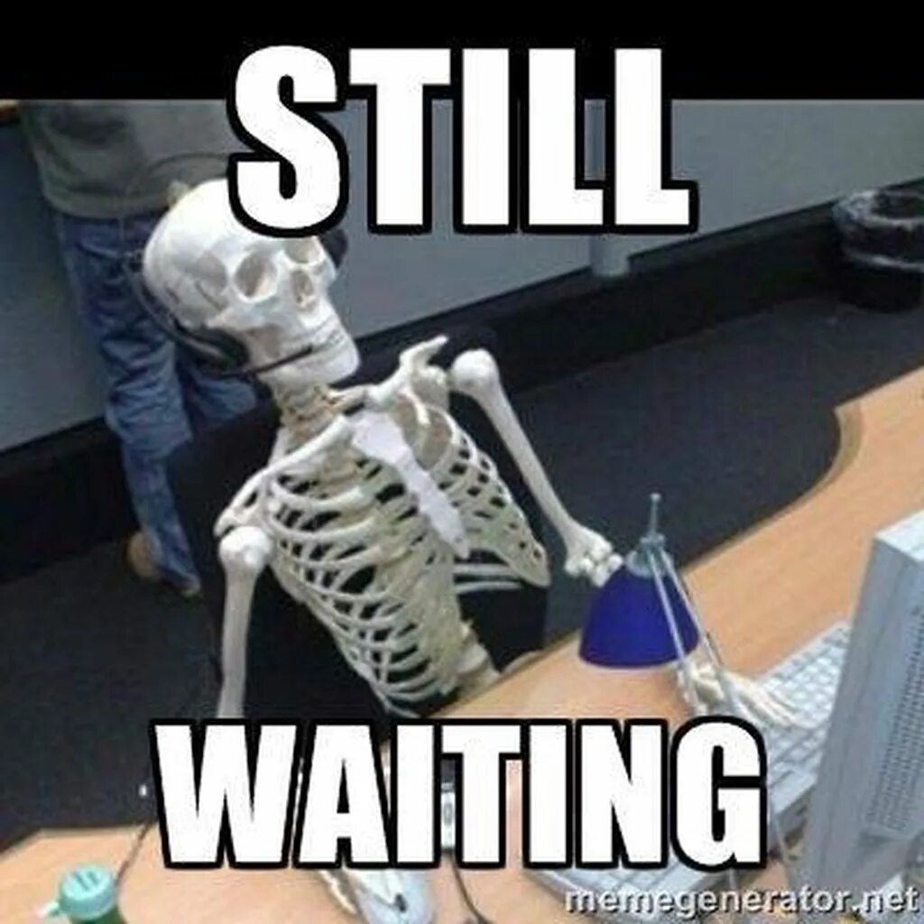 Where you will waiting for me. Still waiting. await мем. waiting mem.
