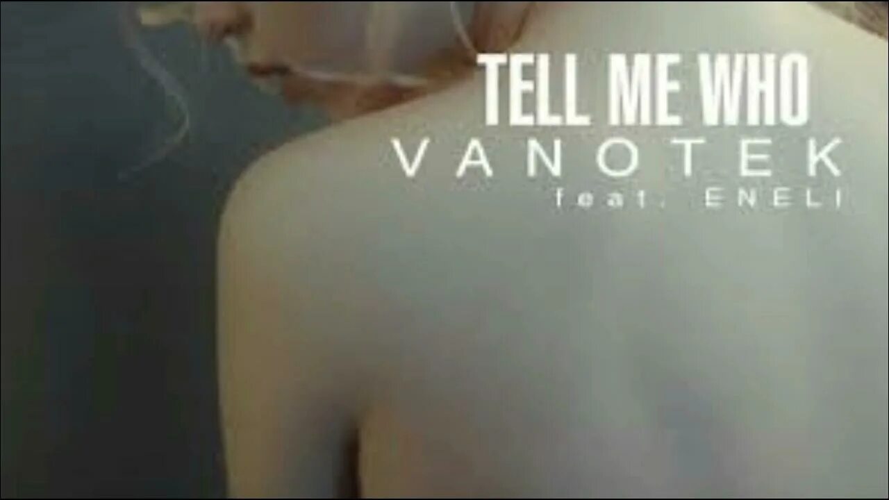 Vanotek back. Tell me who?. Tell me who обложка. Ванотек и ЕНЕЛИ. Vanotek tell me who.