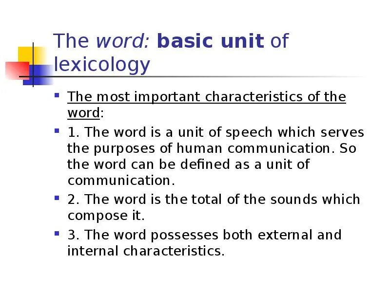 Principal characteristics of the Word.. The main characteristics of a Word. Characteristic Words. Word in Lexicology. Main characteristics