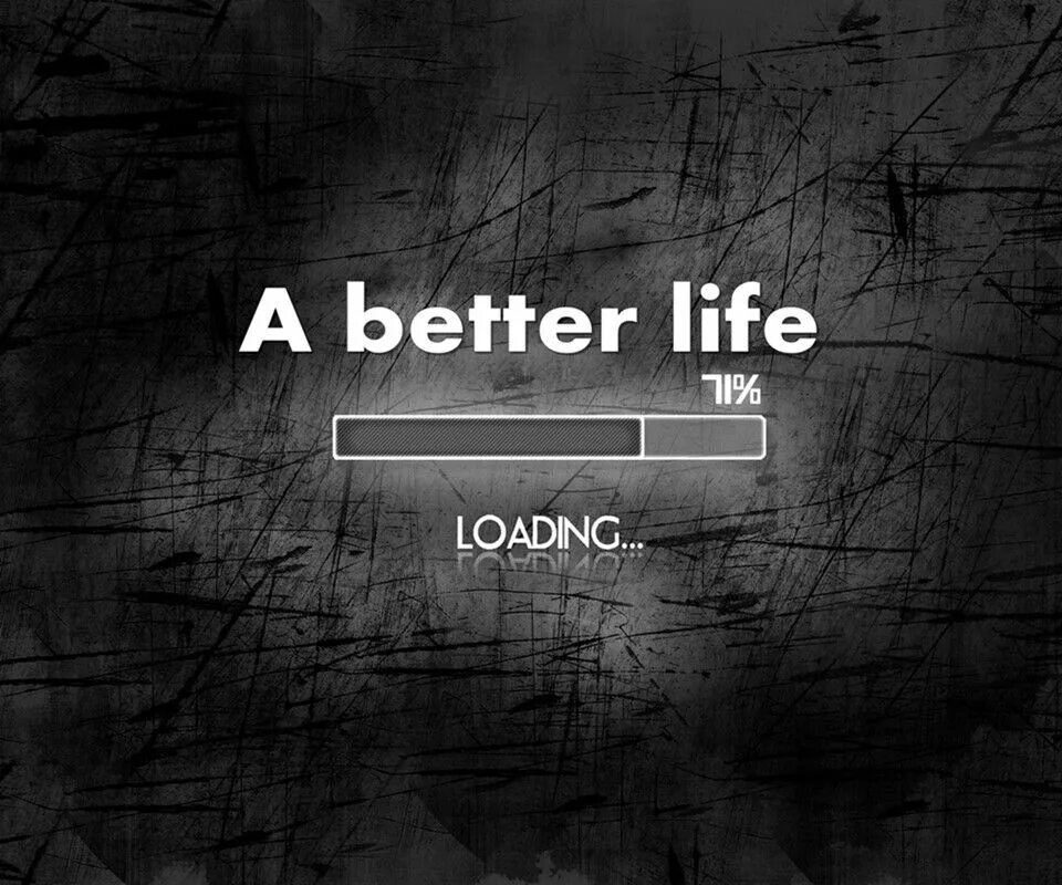 Zero loading. Фон im better. new life wallpaper. better life. жизнь loading 0%.