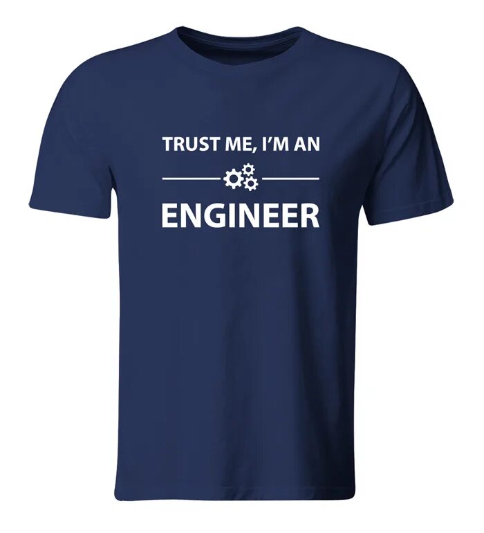 Футболка i'm Engineer. Футболка Trust me. Футболка с надписью Trust me im an Engineer. Футболка сервисного инженера. I m engineering