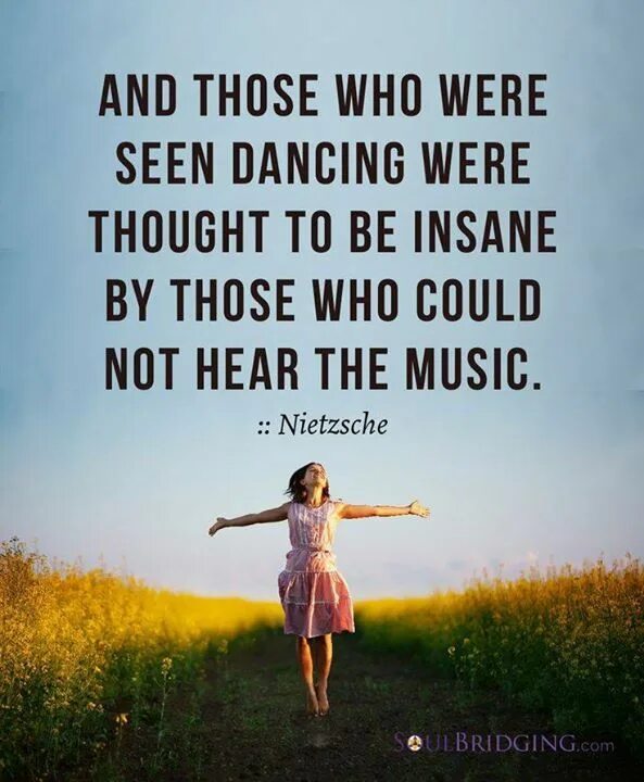 Couldn t think. And those who were seen Dancing were thought to be Insane by those who could not hear the Music.. Happy to hear it. Who can Dance краткий ответ. Those who Dance are considered Insane.