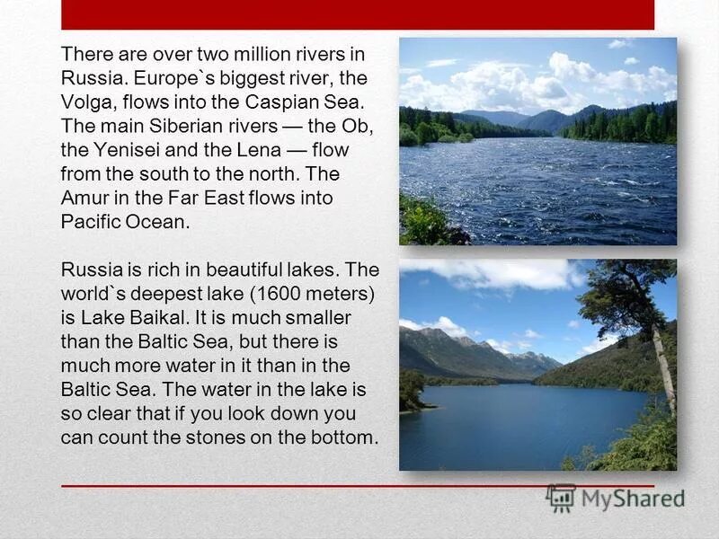 What are the largest rivers. Volga river или the volga river. the volga river flows into caspian sea. lake baikal is the largest.